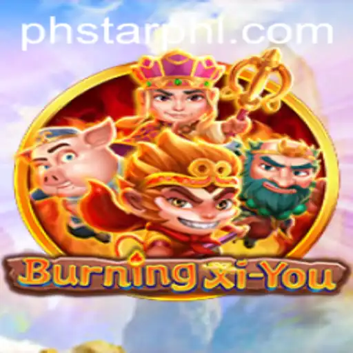 Discover the Thrilling World of BurningXiYou and the Element of PhStar